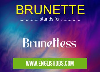 BRUNETTE