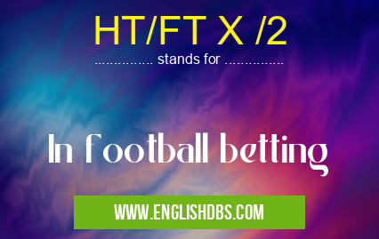 HT/FT X /2