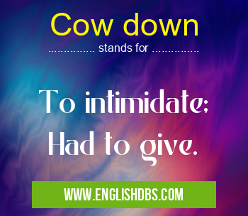 Cow down