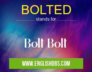 BOLTED