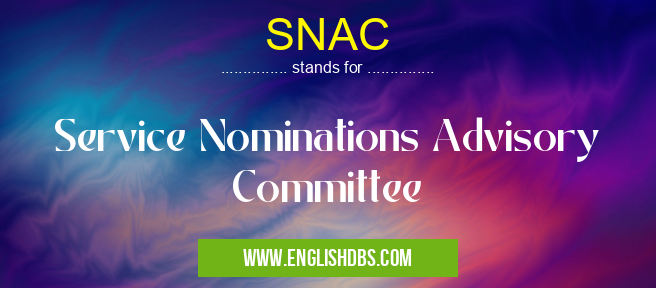 SNAC means Service Nominations Advisory Committee SNAC
