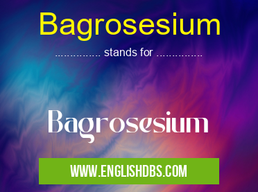 Bagrosesium