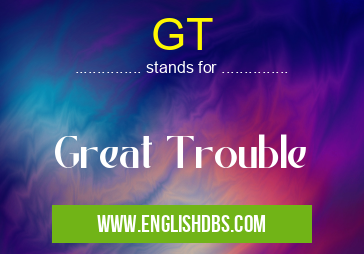 GT