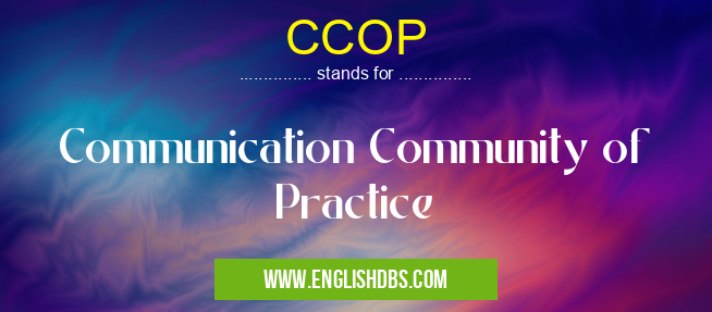 CCOP means Communication Community of Practice CCOP