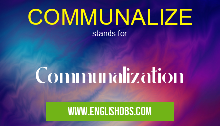 COMMUNALIZE