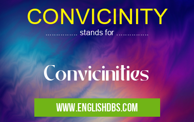 CONVICINITY