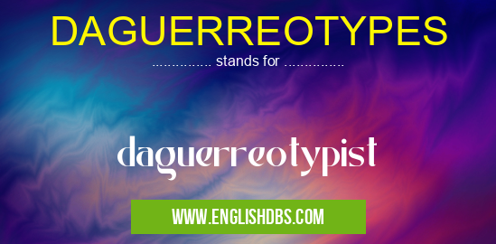 DAGUERREOTYPES
