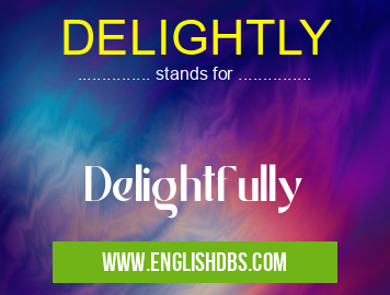 DELIGHTLY
