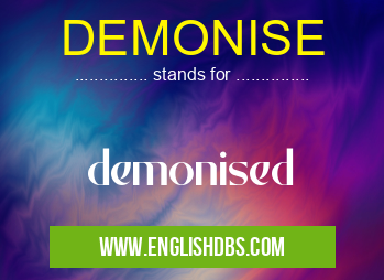 DEMONISE