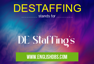 DESTAFFING