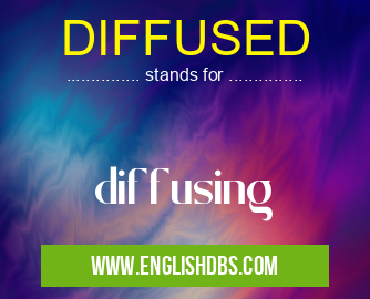 DIFFUSED
