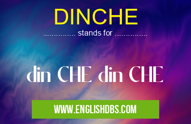 DINCHE