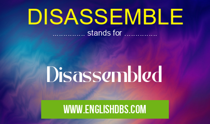DISASSEMBLE
