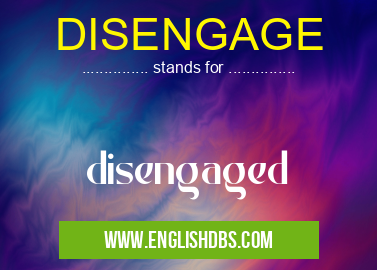 DISENGAGE