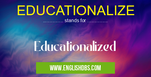 EDUCATIONALIZE