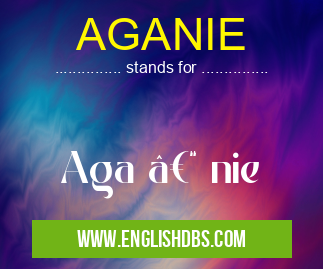 AGANIE