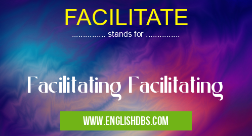 FACILITATE