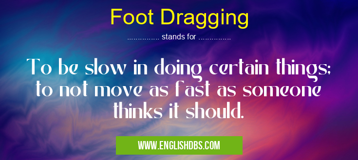 Foot Dragging