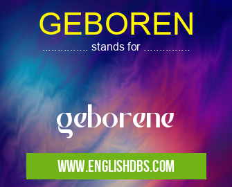 GEBOREN
