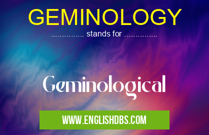 GEMINOLOGY