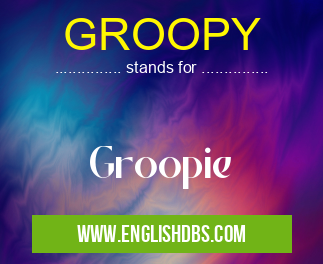 GROOPY