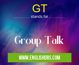 GT