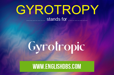 GYROTROPY