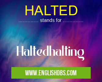 HALTED