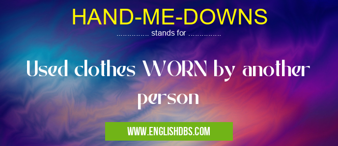 HAND-ME-DOWNS