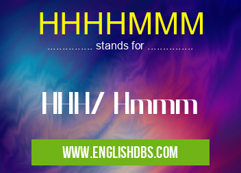 HHHHMMM