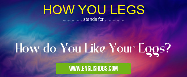 HOW YOU LEGS
