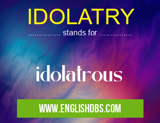 IDOLATRY