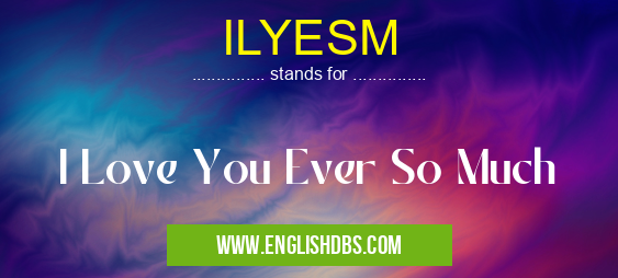 ILYESM