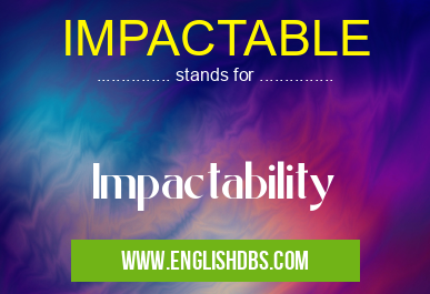 IMPACTABLE