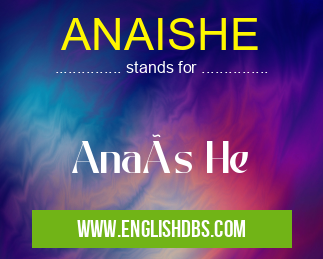 ANAISHE