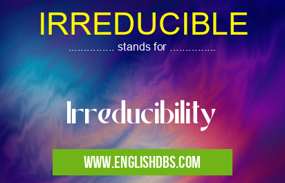 IRREDUCIBLE
