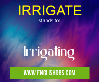 IRRIGATE