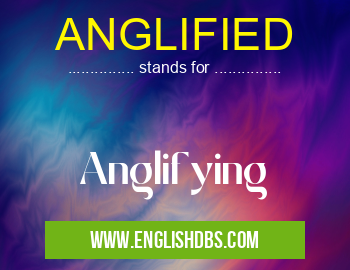 ANGLIFIED