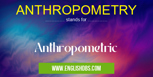 ANTHROPOMETRY