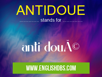 ANTIDOUE