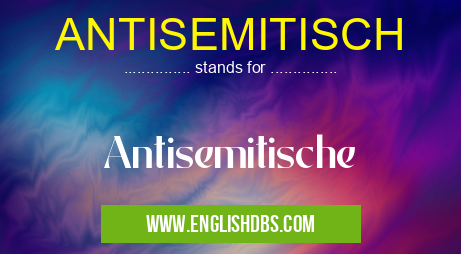 ANTISEMITISCH