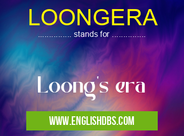 LOONGERA