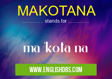 MAKOTANA