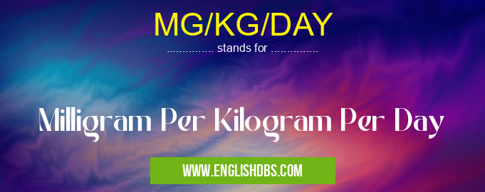 MG/KG/DAY