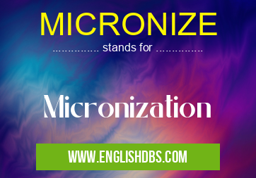 MICRONIZE