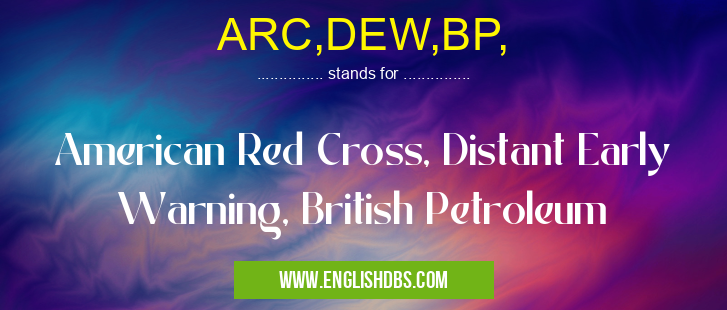 ARC,DEW,BP,