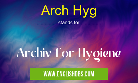 Arch Hyg