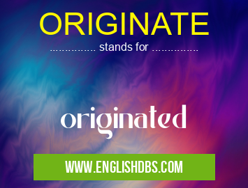 ORIGINATE