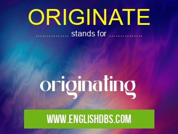 ORIGINATE