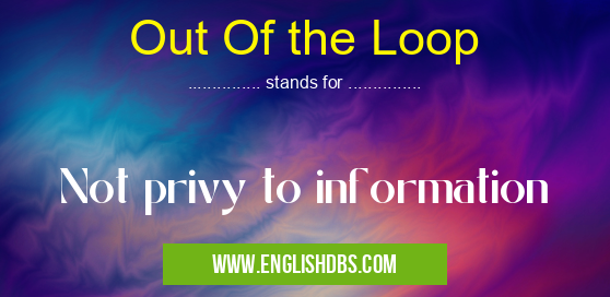 Out Of the Loop